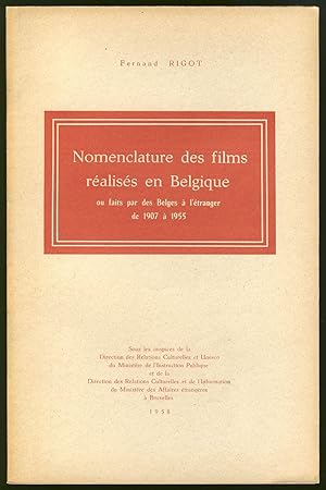 Nomenclature des films réalisés en Belgique ou faits par des Belges à l'étranger de 1907 à 1955