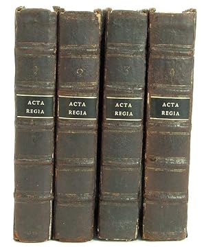 Acta Regia, or An Account of the Treaties, Letters and Instruments between the Monarchs of Englan...