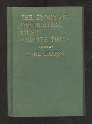 The Story of Orchestral Music and Its Times