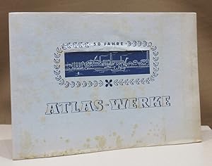 50 Jahre Atlas-Werke A.-G. Bremen.