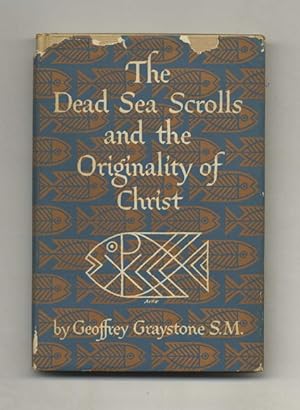 The Dead Sea Scrolls and the Originality of Christ