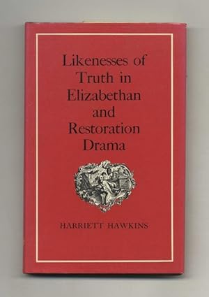 Likenesses Of Truth In Elizabethan And Restoration Drama - 1st Edition/1st Impression