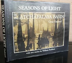 Seasons of Light in the Atchafalaya Basin With Two Stories By William Faulkner