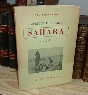 Afrique du Nord. Sahara Niger. Bruxelles. La renaissance du Livre. 1955.