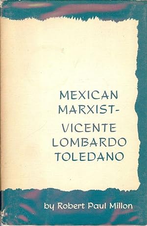 MEXICAN MARXIST: VICENTE LOMBARDO TOLEDANO