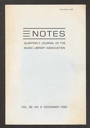 Notes: Quarterly Journal of the Music Library Association, Vol. 52, No. 2, December 1995
