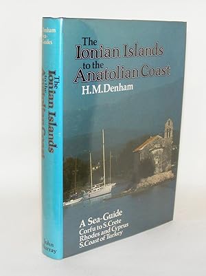 THE IONIAN ISLANDS TO THE ANATOLIAN COAST A Sea Guide
