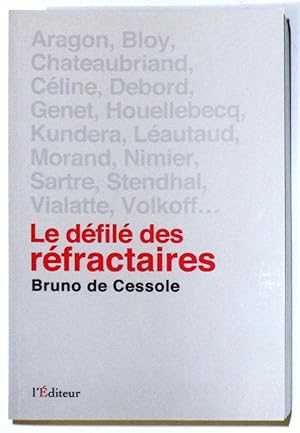 LE DEFILE DES REFRACTAIRES. Portraits de quelques irréguliers de la littérature française.