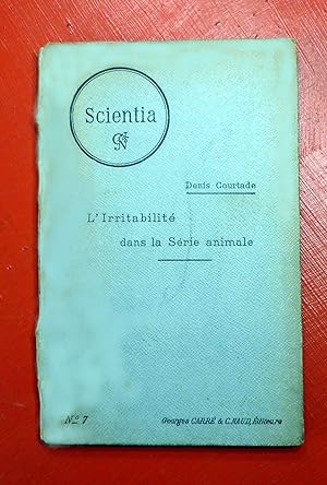 L'Irritabilité dans la série animale. Collection Scientia n°7. Janvier 1900. Exposé et développem...