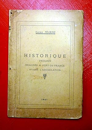 Historique. Progrès réalisés à Fort-de-France avant l'Assimilation. Historique des réalisations d...
