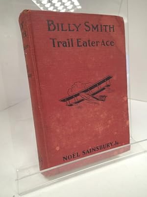 Billy Smith Trail Eater Ace; or Into the Wilds of Northern Alaska by Airplane