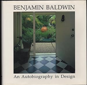 Benjamin Baldwin: An Autobiography In Design. Foreword by Michael Rubin