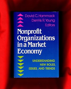 Nonprofit Organizations in a Market Economy: Understanding New Roles, Issues, and Trends