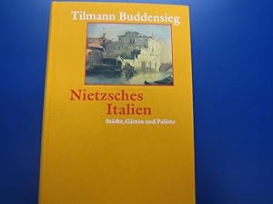 Nietzsches Italien - Städte, Gärten, Paläste