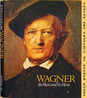 Wagner - The Man And His Music