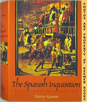 The Spanish Inquisition : A Historical Revision