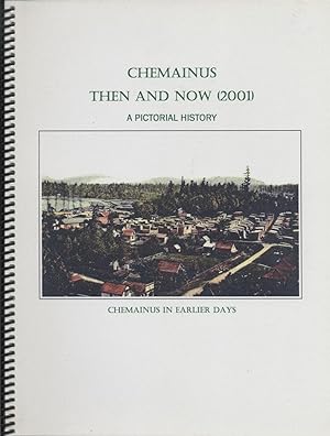 Chemainus Then and Now (2001) - A Pictorial History