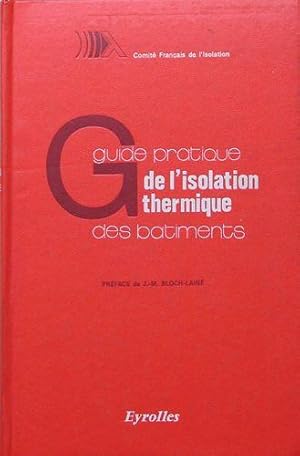 Guide pratique de l'isolation thermique des Bâtiments