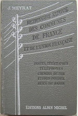 Dictionnaire national des communes de France et d'Algérie, colonies françaises, pays de protector...