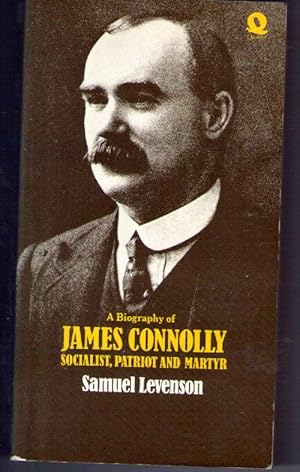 James Connolly Socialist, Patriot and Martyr