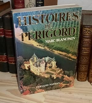 Histoires du Périgord. Paris. Fernand Nathan. 1982.