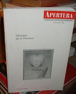 Clinique de la Passion. Apertura. Collection de recherche psychanalytique. Volume 8.1993. Paris. ...