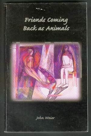 Friends Coming Back as Animals. [collection of 19 short stories]
