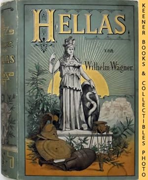 Hellas-Das Land Und Volk Der Alten Griechen: Hellas - The Land And People Of The Ancient Greeks :...