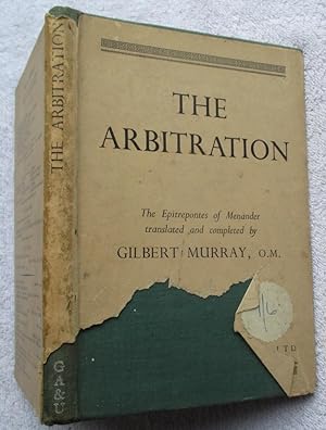 The Arbitration - The Epitrepontes of Menander - the Fragments Translated and the Gaps Conjectura...