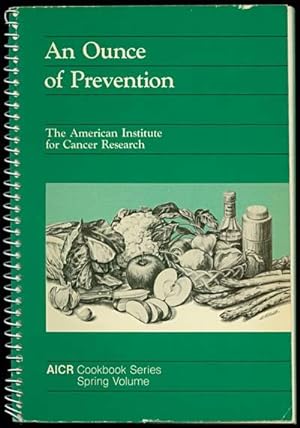 AN OUNCE OF PREVENTION AICR Cookbook Series Spring Volume