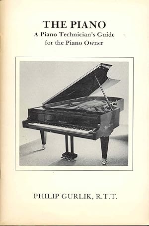 The Piano: A Piano Technician's Guide for the Piano Owner