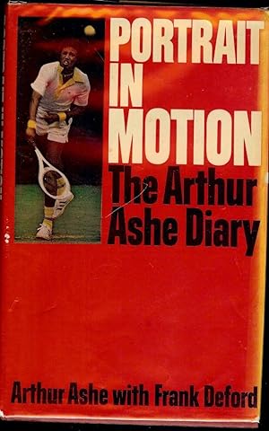PORTRAIT IN MOTION: THE ARTHUR ASHE DIARY