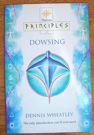 Dowsing: The Only Introduction You'll Ever Need (Thorsons Principles of)