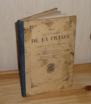 Atlas physique et Politique de la France pour servir à L'Étude de la Géographie et de L'Histoire ...