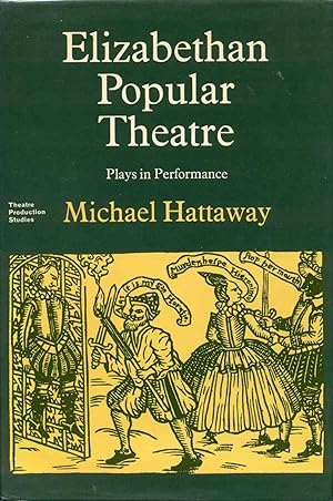 Elizabethan Popular Theatre: Plays In Performance