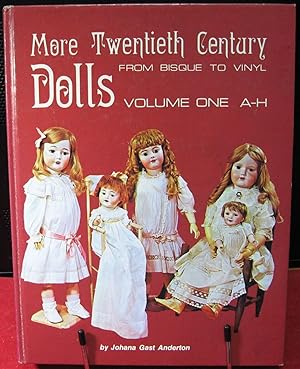 More Twentieth-Century Dolls From Bisque to Vinyl A-H