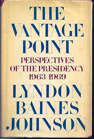 THE VANTAGE POINT: PERSPECTIVES OF THE PRESIDENCY 1963-1969