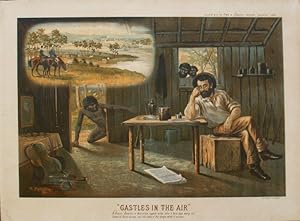 "Castles in the Air". A Pioneer Squatter, in Australia's rugged wilds; after a hard day's weary t...
