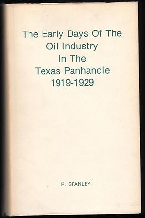 The Early Days of the Oil Industry in the Texas Panhandle 1919-1929