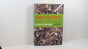 High Tech Trash: Digital Devices, Hidden Toxins, And Human Health