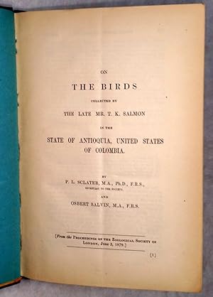 On the Birds Collected By the Late Mr. T. K. Salmon in the State of Antioquia, United States of C...