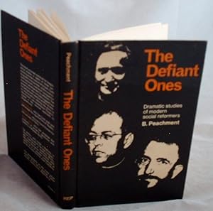 The Defiant Ones : Dramatic Studies of Modern Social Reformers