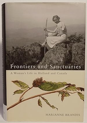 Frontiers And Sanctuaries: A Woman's Life in Holland And Canada