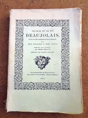 Le Pays et le Vin Beaujolais, suivi d'une Anthologie Bachique. Précédé d'un souvenir, par Henri B...