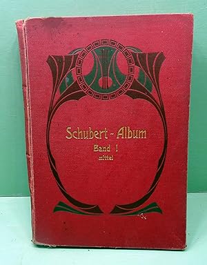 Schubert-Album. Sammlung der lieder fur eine singstimme mit pianofortebegleitung . Band I (92 lie...