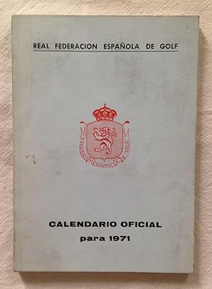 CALENDARIO OFICIAL PARA 1971. REAL FEDERACION ESPAÑOLA DE GOLF