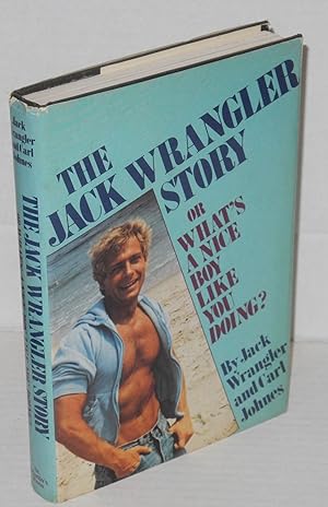The Jack Wrangler story; or what's a nice boy like you doing