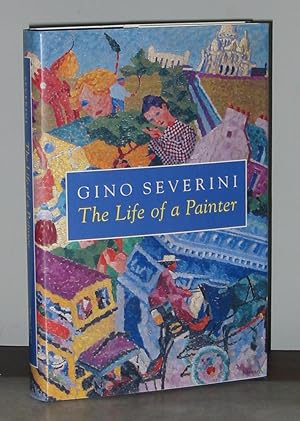 The Life of a Painter: The Autobiography of Gino Severni