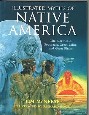 Illustrated Myths of Native America: The Northeast, Southeast, Great Lakes and Great Plains