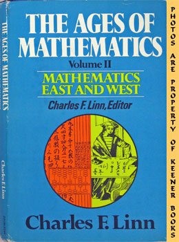 The Ages Of Mathematics Volume Two : Mathematics East And West